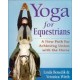 Yoga for Equestrians: A New Path for Achieving Union with the Horse (Paperback) by Veronica Wirth,Linda Benedik